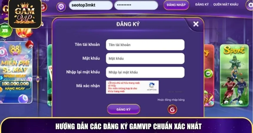 Hướng dẫn các đăng ký Gamvip chuẩn xác nhất
